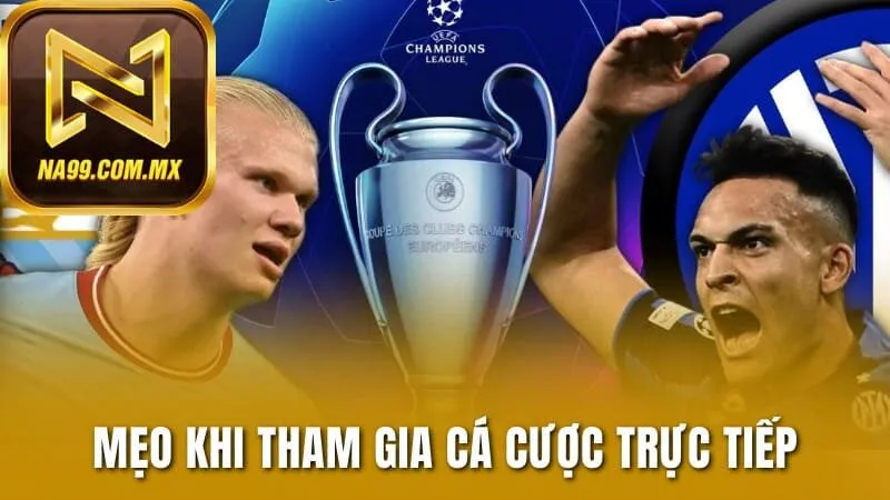 Kèo Trực Tiếp Là Gì - Khái Niệm & Bí Quyết Hay Tại Na99 4 Chia sẻ bí quyết tham gia kèo trực tiếp hiệu quả