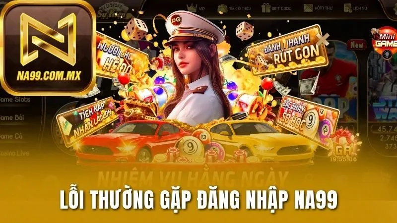 Đăng Nhập Na99 2 Lỗi thường gặp khi đăng nhập Na99