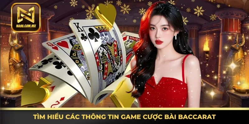 Khám phá các thông tin game cược bài Baccarat